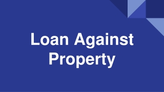 Loan Against Property - Interest Rates, Tenure & Other Details