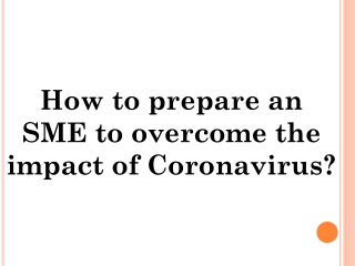 How to prepare an SME to overcome the impact of Coronavirus?