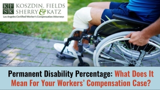 Permanent Disability Percentage: What Does It Mean For Your Workers’ Compensation Case?