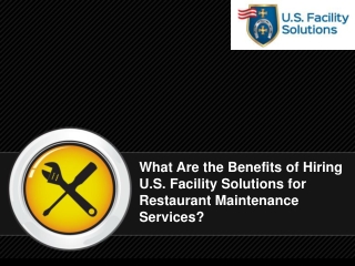 What Are the Benefits of Hiring U.S. Facility Solutions for Restaurants Maintenance Services?