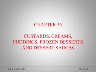 CHAPTER 35 CUSTARDS, CREAMS, PUDDINGS, FROZEN DESSERTS AND DESSERT SAUCES