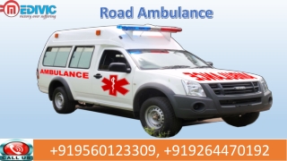 Hire Road Ambulance Service in Ranchi and Dhanbad by Medivic Ambulance with Medical Team