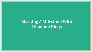 Marking A Milestone With Diamond Rings