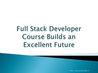 Full Stack Developer Course Builds an Excellent Future