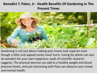 Benedict T. Palen, Jr - Health Benefits Of Gardening In The Present Times