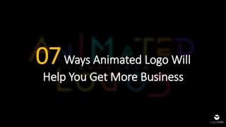 07 Ways Animated Logo Will Help You Get More Business
