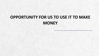 Opportunity For Us To Use It To Make Money | Pith play