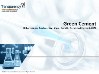 Green Cement Market to reach US$38.10 Bn by 2024 | CAGR of 11.3%