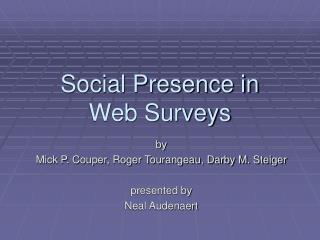 Social Presence in Web Surveys