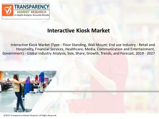 Interactive Kiosk Market is poised to grow at a CAGR of 6.1% during forecast period