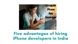 Five advantages of hiring iPhone developers in India