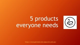 5 products everyone needs