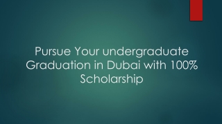 Pursue Your undergraduate  Graduation in Dubai with 100% Scholarship