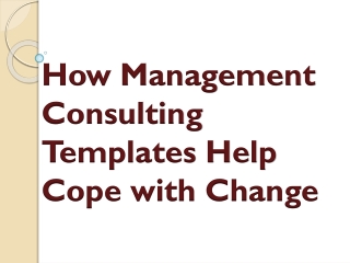 How Management Consulting Templates Help Cope with Change