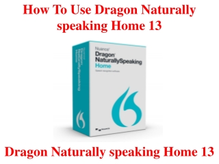 How to use dragon naturallyspeaking home 13
