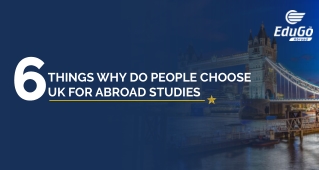 6 Things Why Do People Choose UK For Abroad Studies