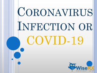 Coronavirus Infection or COVID-19