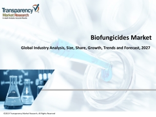 Biofungicides Market Size will Observe Lucrative Surge by the End 2027