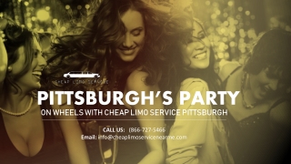 Pittsburgh’s Party on Wheels with Cheap Limo Service Pittsburgh