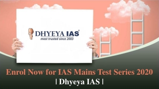 Enrol Now for IAS Mains Test Series 2020 | Dhyeya IAS |