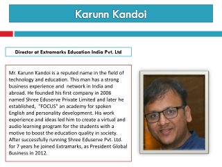 Biography - Karun Kandoi (Director at Extramarks Education India Pvt. Ltd.)