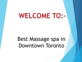 Best Massage spa in Downtown Toronto
