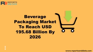Beverage Packaging Market Size,  Growth and Future Forecasts to 2026