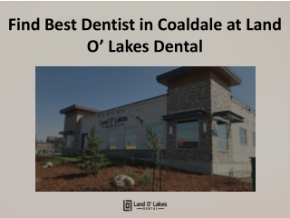 Find Best Dentist in Coaldale at Land O’ Lakes Dental