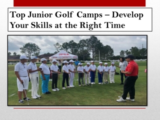 Top Junior Golf Camps – Develop Your Skills at the Right Time