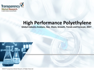 High Performance Polyethylene Market Size, Sales, Share and Forecasts by 2027