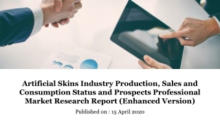 Artificial Skins Industry Production, Sales and Consumption Status and Prospects Professional Mar