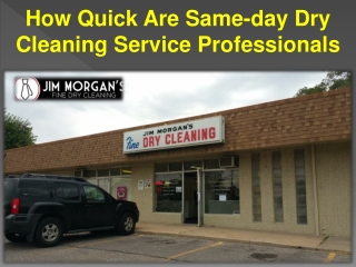 How Quick Are Same-day Dry Cleaning Service Professionals