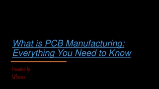 What is PCB Manufacturing: Everything You Need to Know
