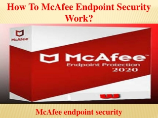 How to McAfee Endpoint security work?