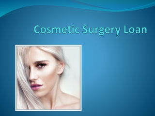 Is It Difficult To Get The Cosmetic Surgery Loan? Know With TLC