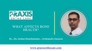 Importance of Bone Health | Best Orthopedic Center in Bangalore - PraxisOrthoCare