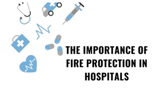 The importance of fire protection in Hospital