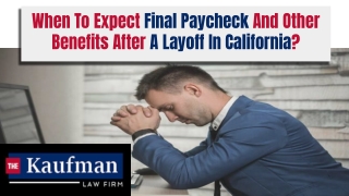 When To Expect Final Paycheck And Other Benefits After A Layoff In California?