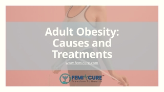 Adult Obesity: Causes and Treatments