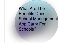 What are the benefits does school management app carry for schools?