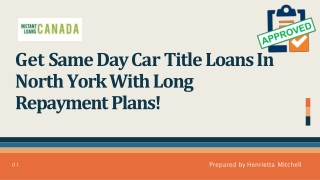 Get Same Day Car Title Loans in North York With Long Repayment Plans!