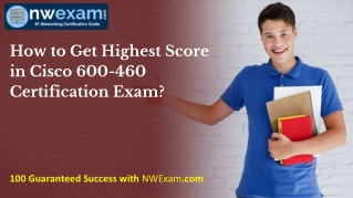 Learn How to Get Highest Score in Cisco 600-460 Certification Exam