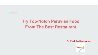 Try Top-Notch Peruvian Food From The Best Restaurant
