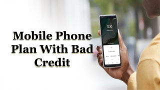 Get A Mobile Phone Plan With Bad Credit