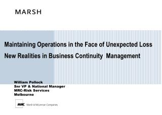 Maintaining Operations in the Face of Unexpected Loss New Realities in Business Continuity Management