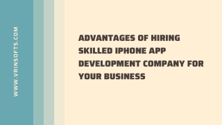 Advantages of Hiring Skilled iPhone App Development Company for Your business