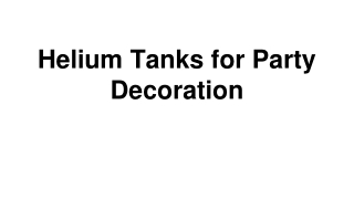 Helium Tanks for Party Decoration