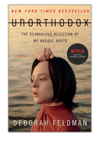 [PDF] Free Download Unorthodox By Deborah Feldman