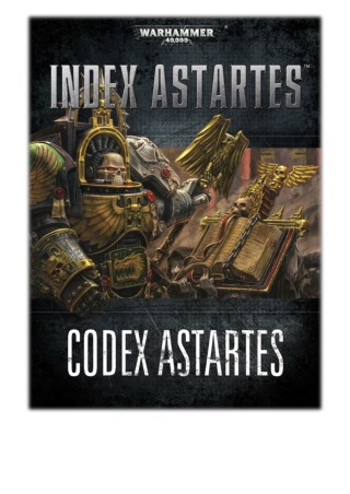 [PDF] Free Download Index Astartes: Codex Astartes By Games Workshop