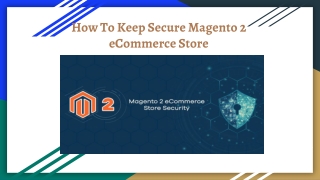 How to Keep Your Magento 2 eCommerce Store Secure?